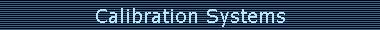 Calibration Systems
