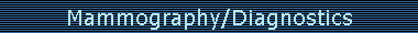 Mammography/Diagnostics
