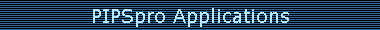 PIPSpro Applications