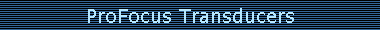 ProFocus Transducers